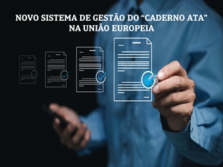 Novo sistema de gestão do “CADERNO ATA” na União Europeia 2026